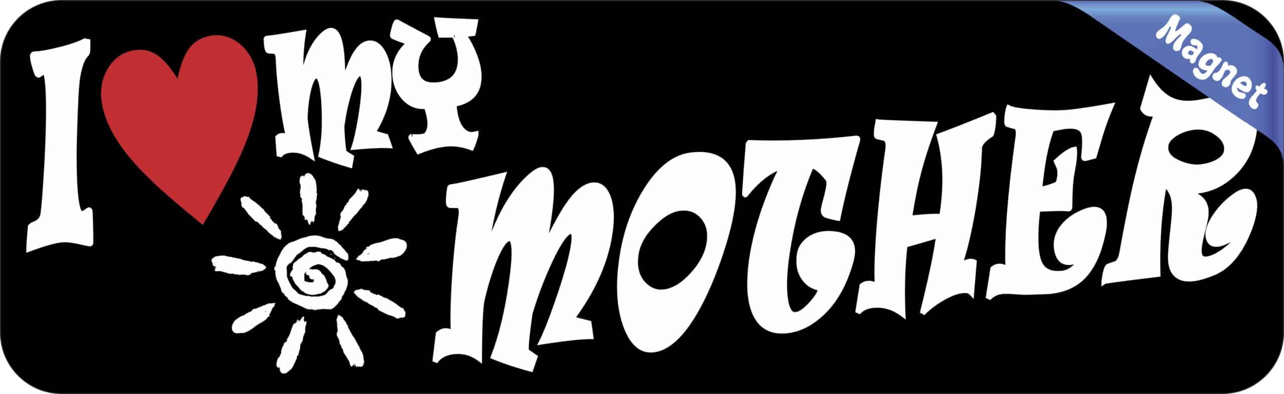 10in x 3in I Heart My Mother Mothers Day Magnet Vinyl Holiday Vehicle Magnet
