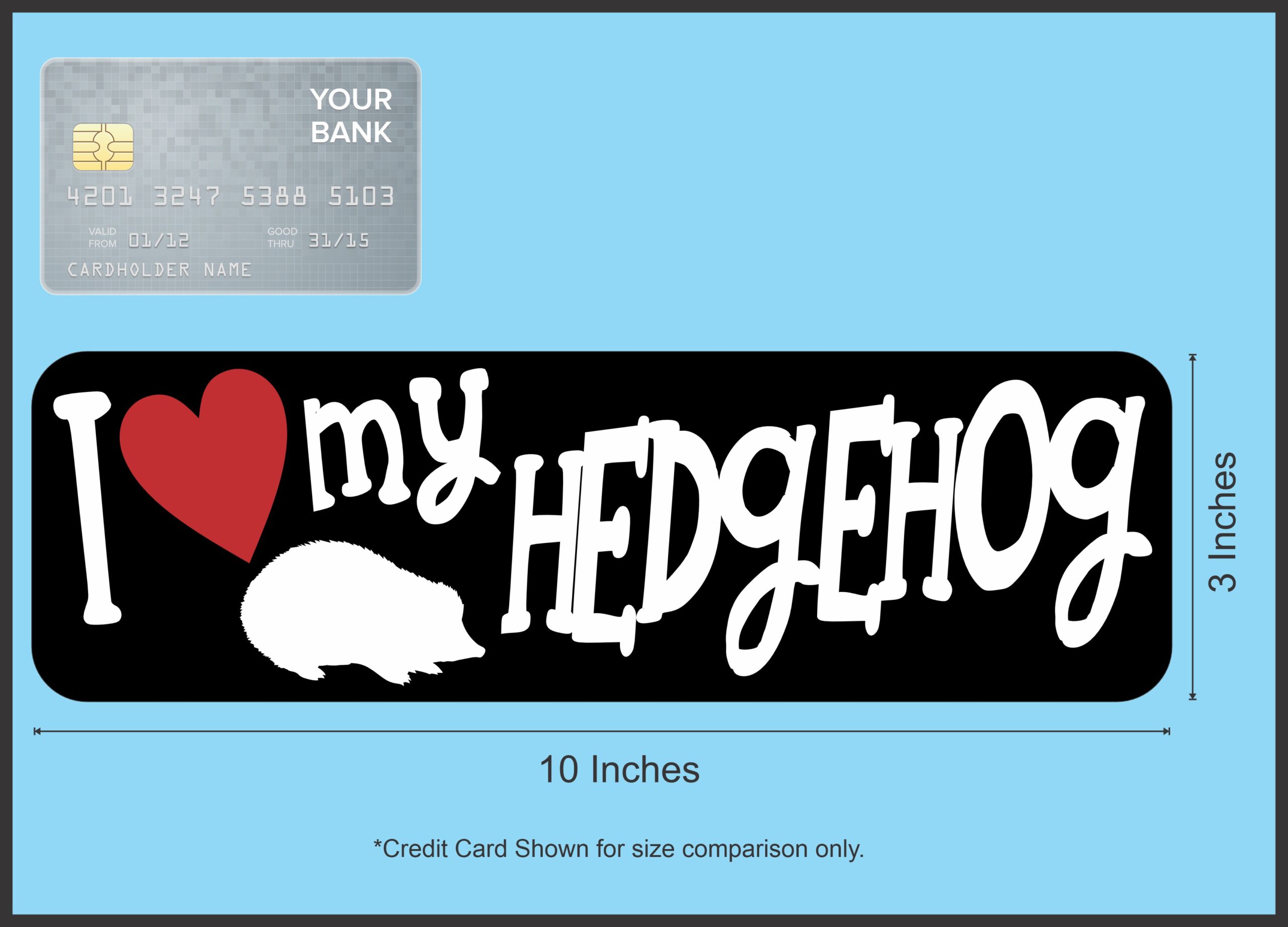 10in x 3in I Love My Hedgehog Bumper Sticker Vinyl Animal Vehicl