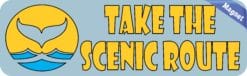 10in x 3in Take the Scenic Route Whale Watching Magnet Magnetic Animal Magnets