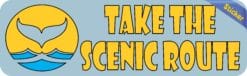 10in x 3in Take the Scenic Route Whale Watching Bumper Sticker Vinyl Decal