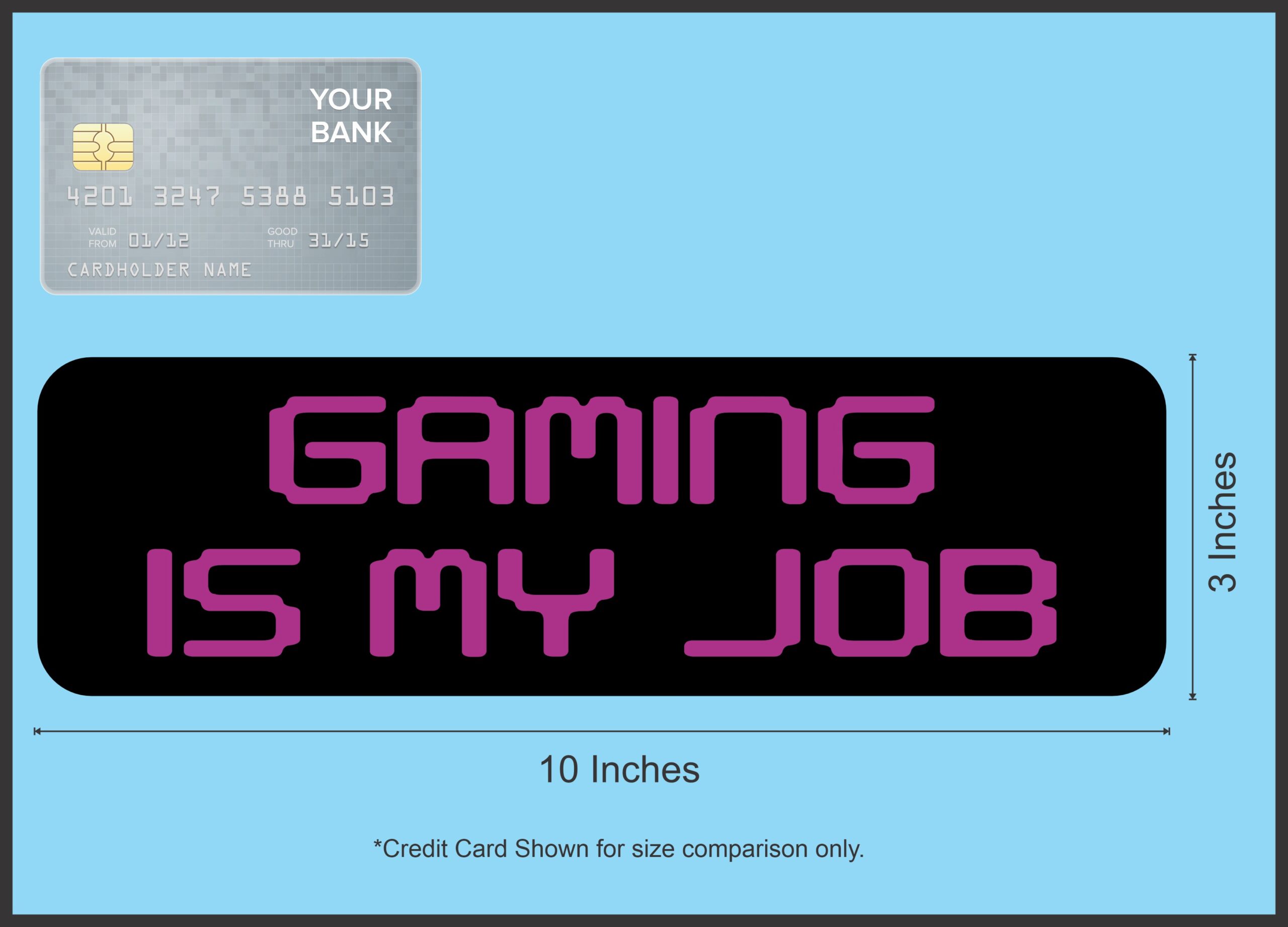 10in x 3in Gaming Is My Job Bumper Sticker Vinyl Video Game Vehi