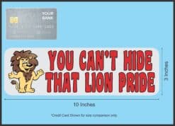 10in x 3in Red You Can't Hide That Lion Pride Bumper Sticker Mascot Decal