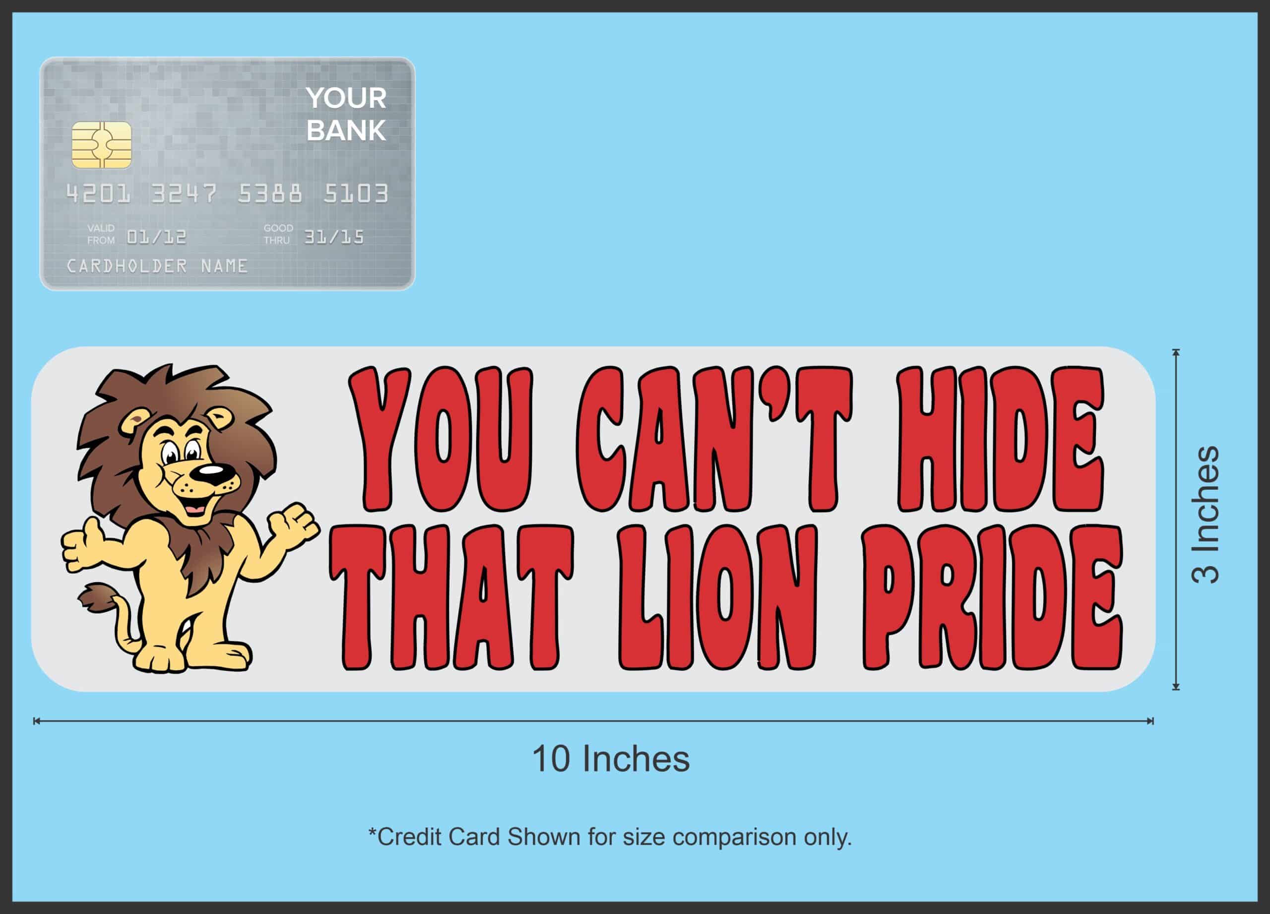10in x 3in Red You Can't Hide That Lion Pride Bumper Sticker Mascot Decal