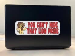 10in x 3in Red You Can't Hide That Lion Pride Bumper Sticker Mascot Decal
