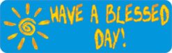 Have a Blessed Day Magnet