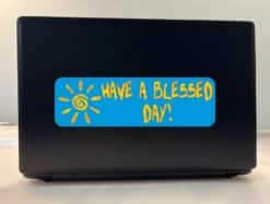 10in x 3in Have a Blessed Day Bumper Sticker Inspirational Decal
