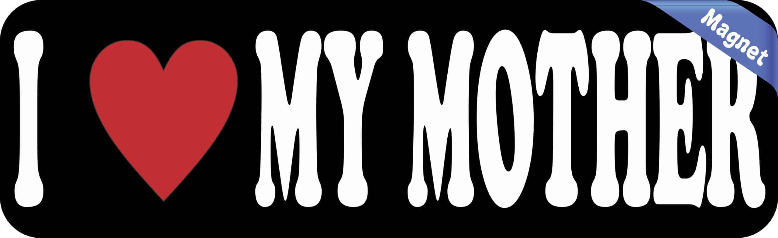 10in x 3in I Heart My Mother Magnet Vinyl Inspirational Vehicle Magnets