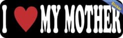 10in x 3in I Heart My Mother Bumper Sticker Vinyl Inspiration Vehicle Decal