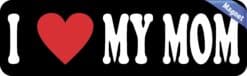 10in x 3in I Heart My Mom Magnet Vinyl Inspirational Vehicle Mag