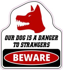 Beware Our Dog is a Danger to Strangers Sticker