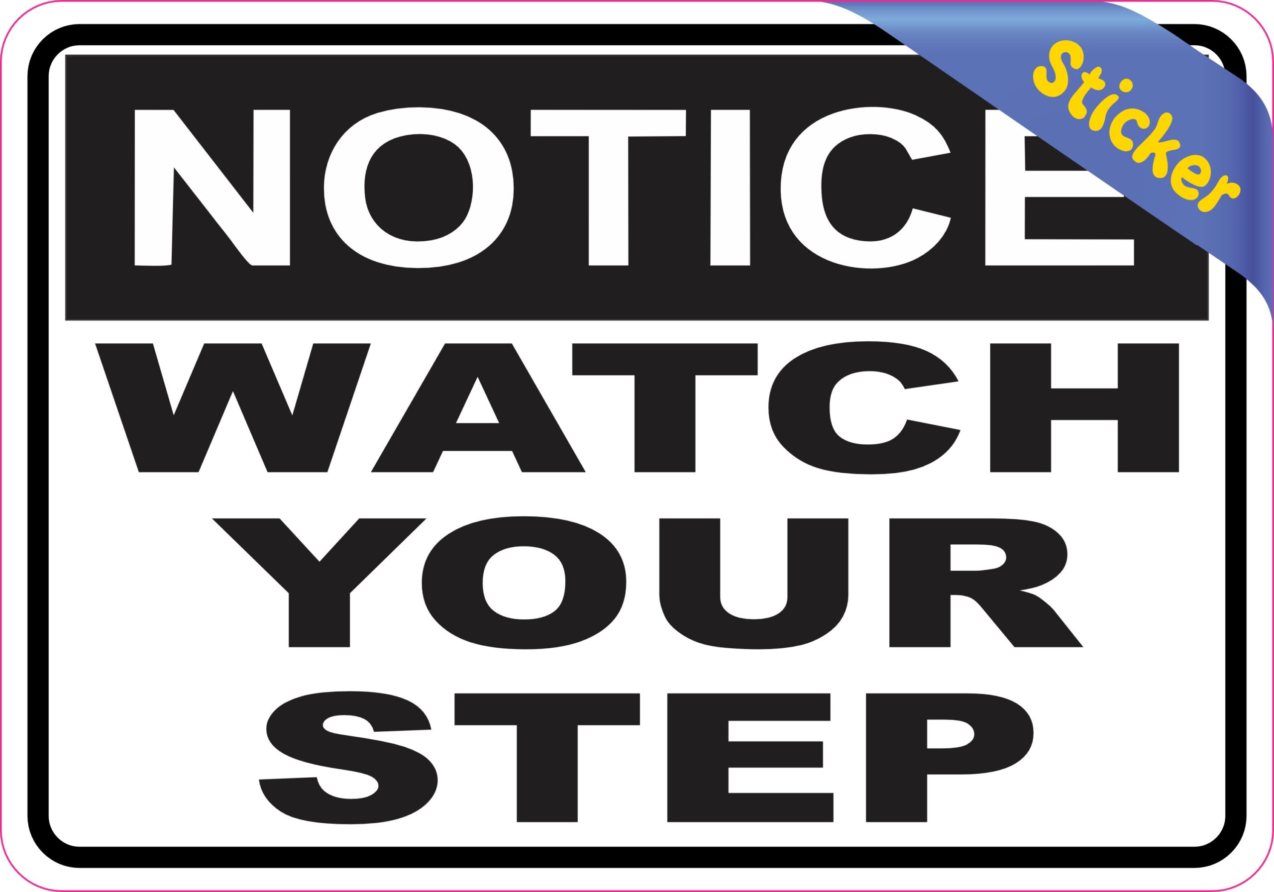 5in x 3.5in Notice Watch Your Step Sticker Vinyl Business Sign Decal Stickers
