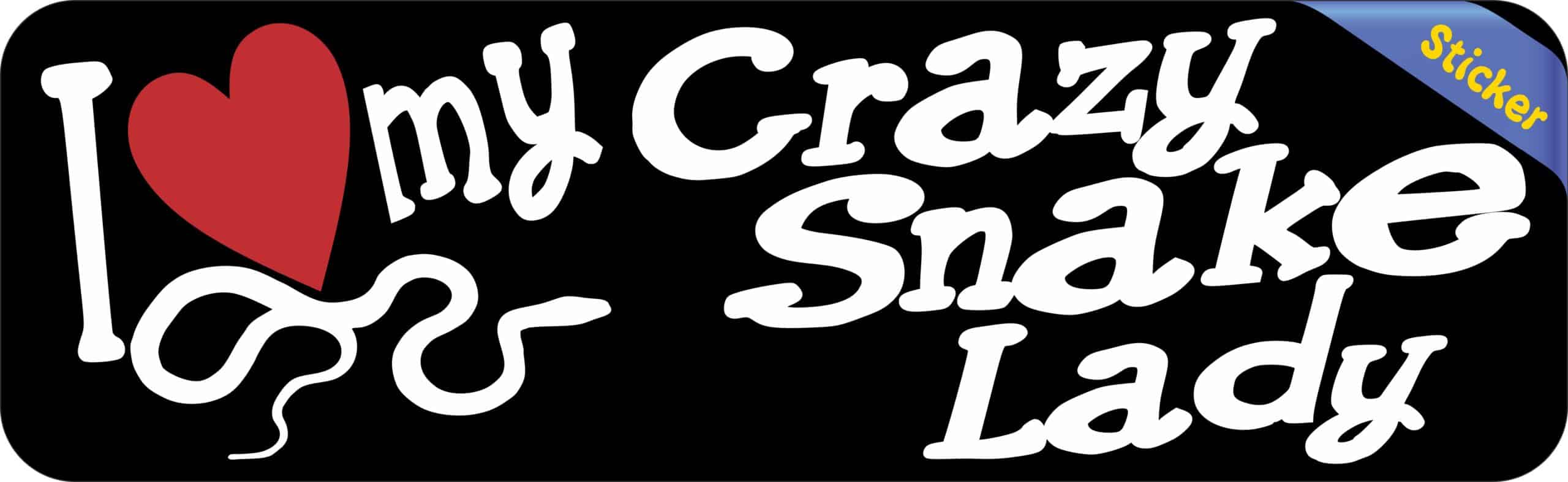 10in x 3in I Love My Crazy Snake Lady Bumper Sticker Vinyl Window Decal