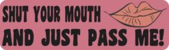 Shut Your Mouth and Just Pass Me Magnet