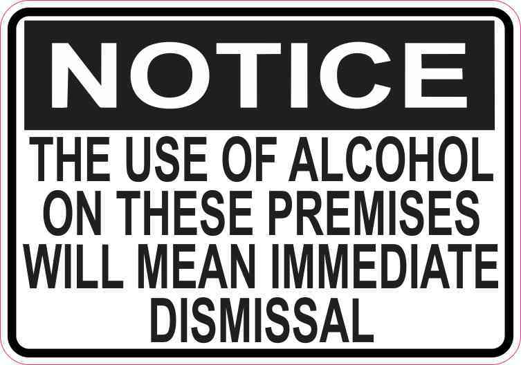 Notice Use of Alcohol Will Mean Immediate Dismissal Magnet