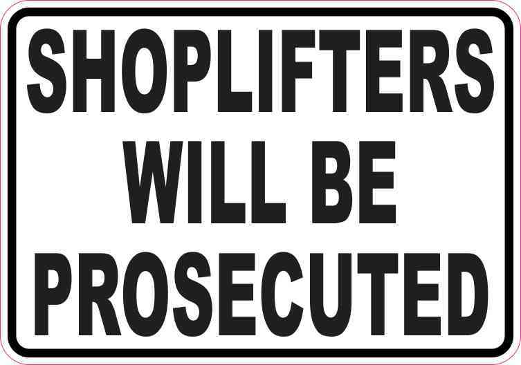Shoplifters Will Be Prosecuted Sticker