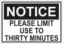 Notice Please Limit Use To Thirty Minutes Sticker