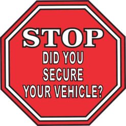 Stop Did You Secure Your Vehicle Sticker