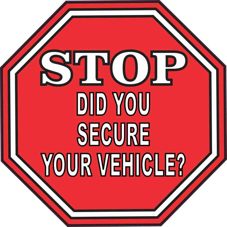 Stop Did You Secure Your Vehicle Sticker