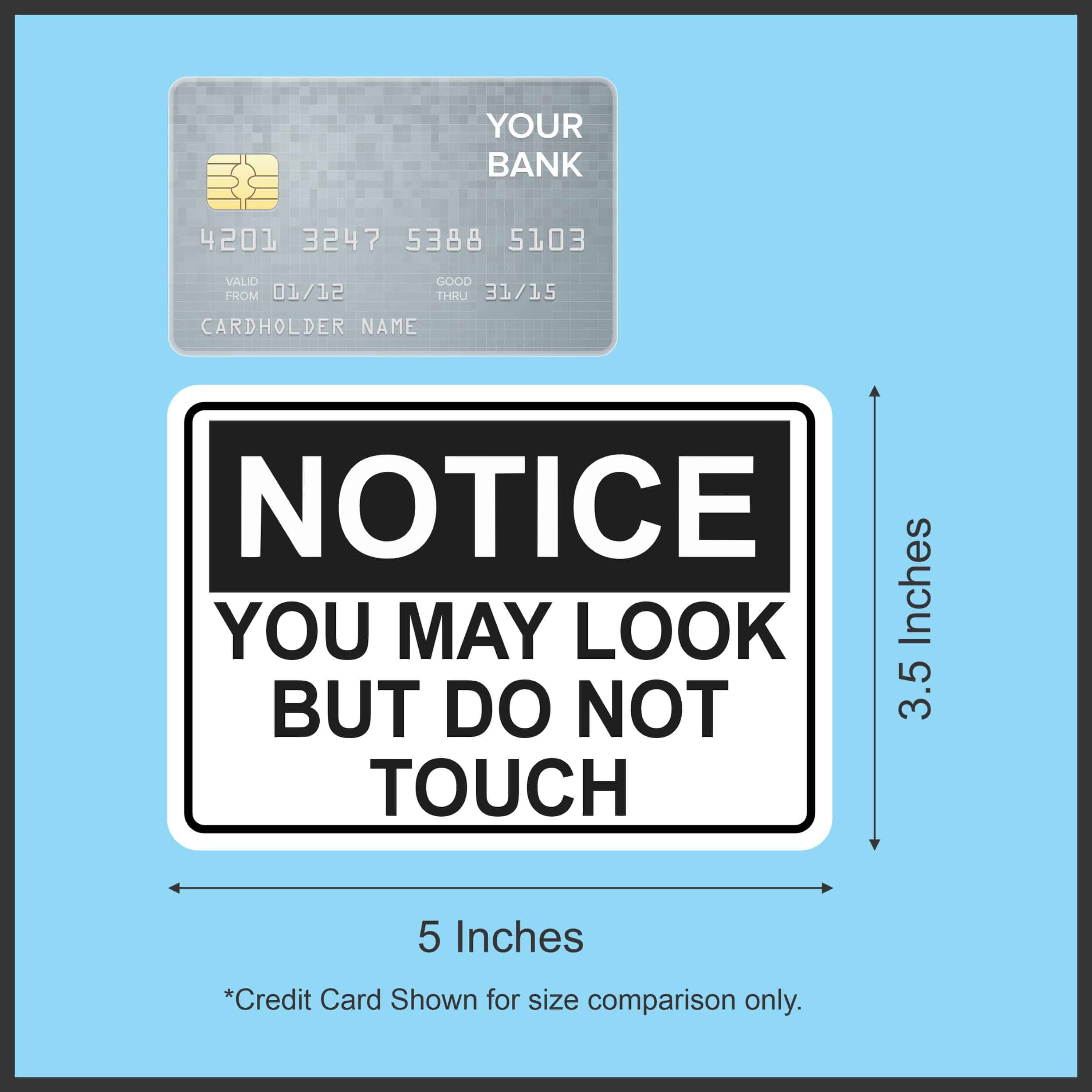 5in x 3.5in Notice You May Look But Do Not Touch Sticker Vinyl Sign Decal - Image 7