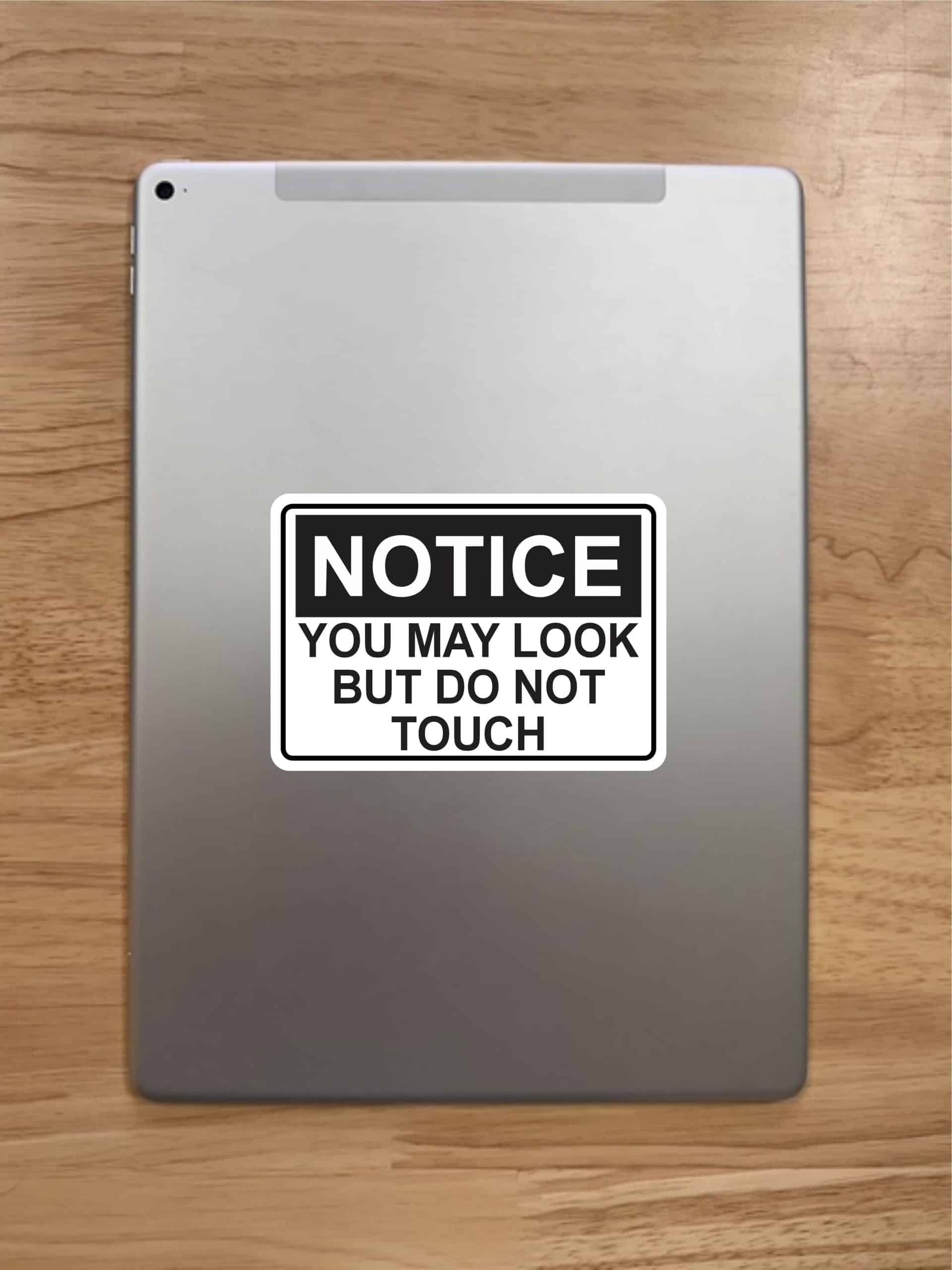 5in x 3.5in Notice You May Look But Do Not Touch Sticker Vinyl Sign Decal - Image 8