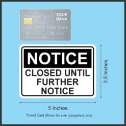 5in x 3.5in Closed Until Further Notice Sticker Vinyl Business Sign Decal