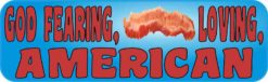 God Fearing Bacon Loving American Bumper Sticker