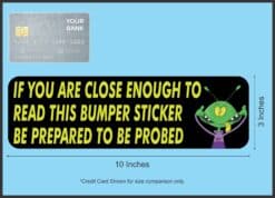 10in X 3in Be Prepared to Be Probed Tailgating Bumper Sticker Funny Decal