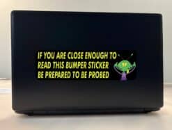 10in X 3in Be Prepared to Be Probed Tailgating Bumper Sticker Funny Decal