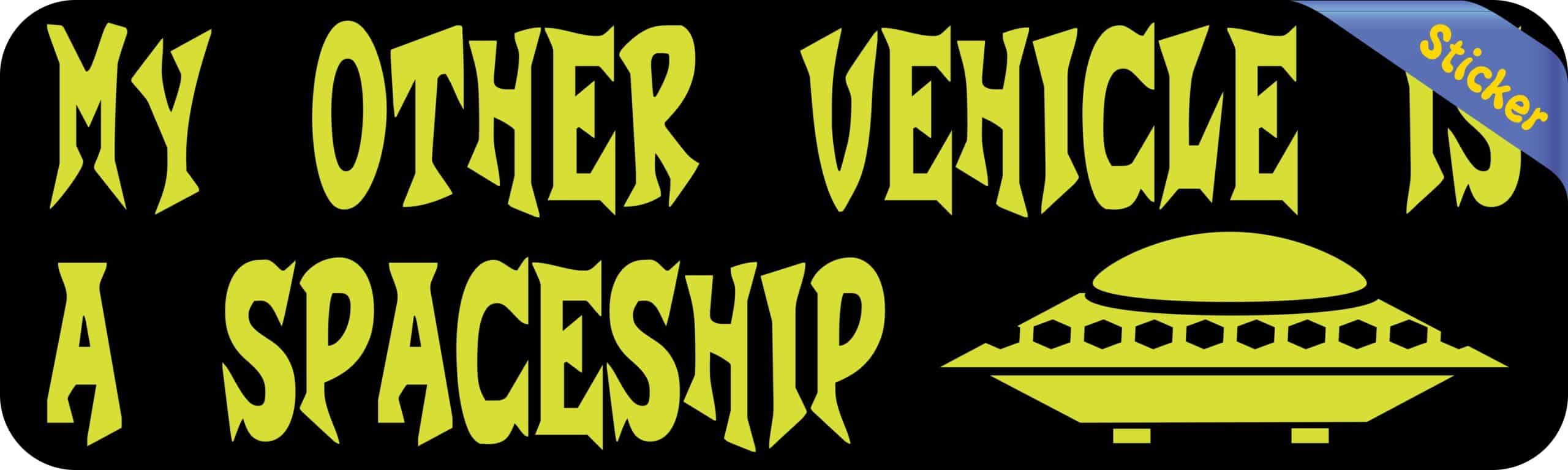 10in x 3in My Other Vehicle Is a Spaceship Bumper Sticker Vinyl Alien Decal