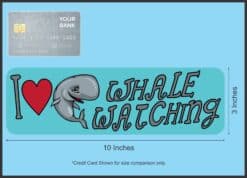10in x 3in I Love Whale Watching Bumper Sticker Vinyl Animal Hob