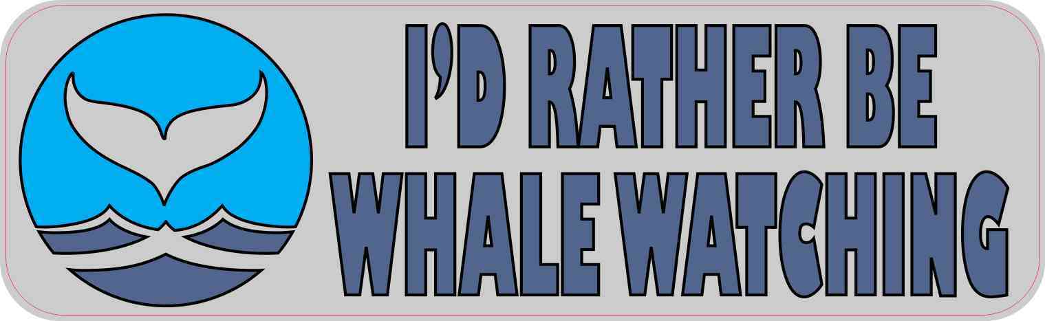 I'd Rather Be Whale Watching Magnet
