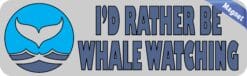 10in x 3in I'd Rather Be Whale Watching Magnet Animal Magnets