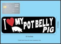 10in x 3in I Love My Pot Belly Pig Bumper Sticker Vinyl Pet Animal Decal