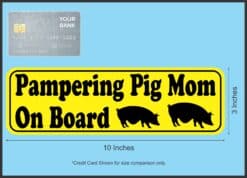 10in x 3in Pampering Pig Mom On Board Bumper Sticker Vinyl Pet Animal Decal