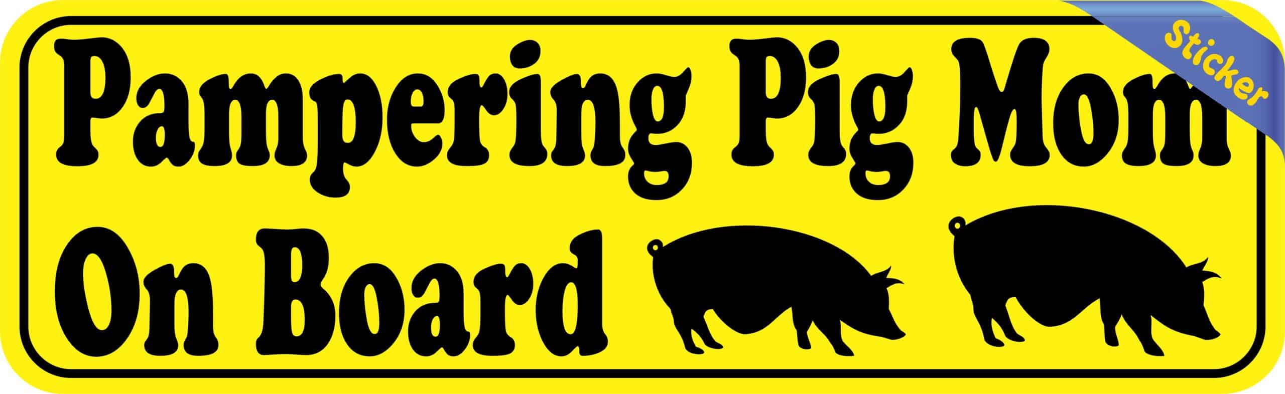 10in x 3in Pampering Pig Mom On Board Bumper Sticker Vinyl Pet Animal Decal
