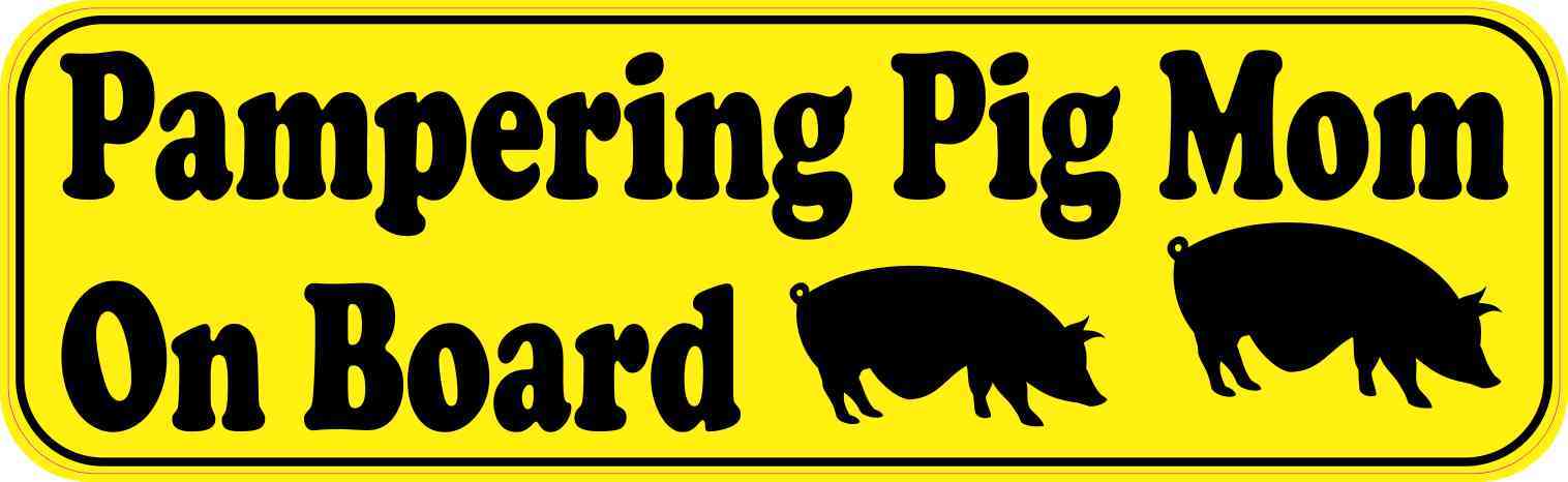 Pampering Pig Mom On Board Magnet