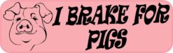 I Brake for Pigs Bumper Sticker