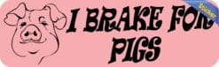 10in x 3in I Brake for Pigs Bumper Sticker Vinyl Pet Animal Decal Stickers