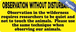 7inx3in Observation Without Disturbance Magnet Vinyl Magnetic Animal Sign