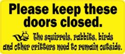 Please Keep These Doors Closed Critters Magnet