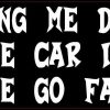 Tailgating Me Does Not Make the Car in Front of Me Go Faster Bumper Sticker