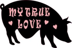 My True Love Pot Belly Pig Sticker