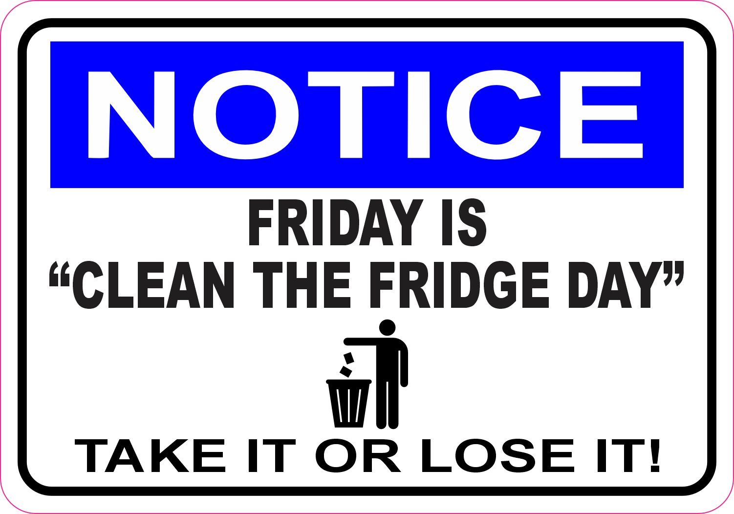 5in x 3.5in Notice Friday Is Clean the Fridge Day Magnet Magneti