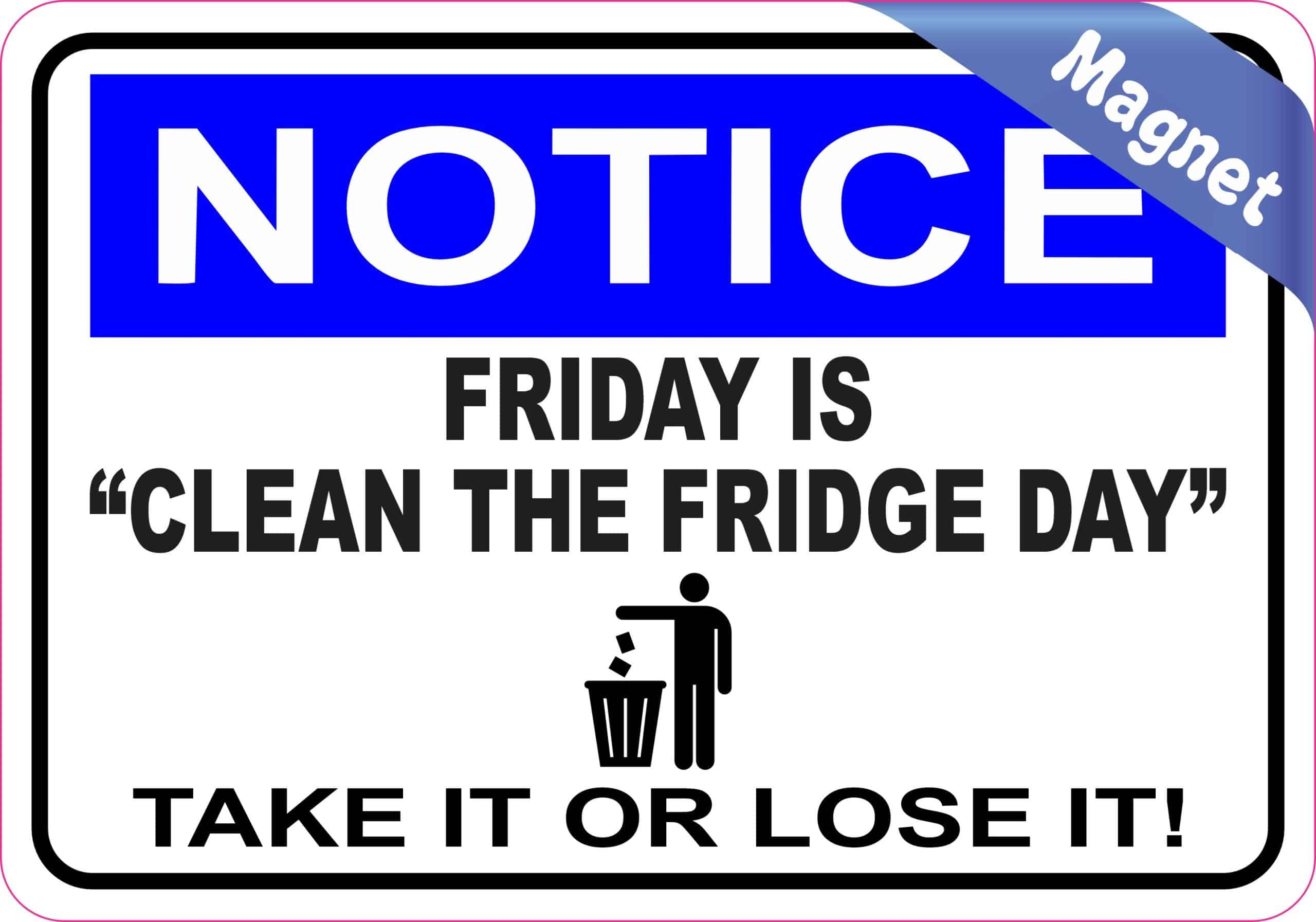 5in x 3.5in Notice Friday Is Clean the Fridge Day Magnet Magneti - Image 2