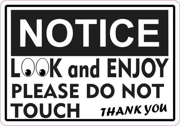 Notice Look and Enjoy Please Do Not Touch Magnet