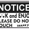 Notice Look and Enjoy Please Do Not Touch Sticker