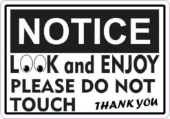 Notice Look and Enjoy Please Do Not Touch Sticker