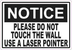 Notice Please Do Not Touch the Wall Use a Laser Pointer Sticker