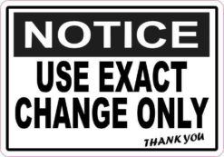 Notice Use Exact Change Only Magnet