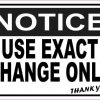 Notice Use Exact Change Only Sticker